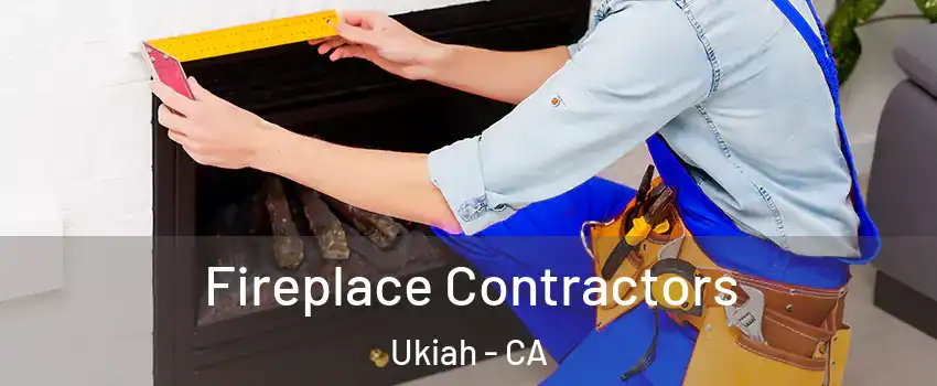  Fireplace Contractors Ukiah - CA